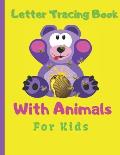 Letter Tracing Book With Animals For Kids: Animals Coloring Book, Letter Tracing Book With Cute Animals, Practice For Kids - 100 pages
