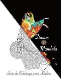 Dames & Mandala: Magnifique Livre de Coloriage pour Adultes Conceptions anti-stress Dames, Mandalas, Fleurs Super Loisir Antistress pou