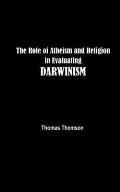 The Role of Atheism and Religion in Evaluating DARWINISM
