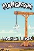 Hangman Puzzle Book: For Adults Smart Clever Kids Children Men Women All Ages Classic Puzzle Game