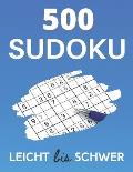 500 sudoku - Leicht Bis Schwer: Sudokus R?tselbuch f?r Erwachsene & Senioren mit L?sungen