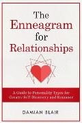 The Enneagram For Relationships: A Guide to Personality Types for Greater Self Discovery and Romance