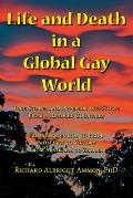Life and Death in a Global Gay World: True Stories and In-person Interviews From a Hundred Countries