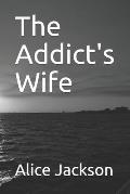 The Addict's Wife