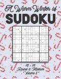 A Warm Winter of Sudoku 16 x 16 Round 3: Medium Volume 5: Sudoku for Relaxation Winter Travellers Puzzle Game Book Japanese Logic Sixteen Numbers Math