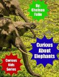 Curious About Elephants