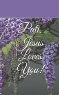 Pati, Jesus Loves You!