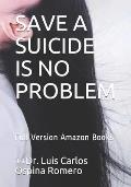 Save a Suicide Is No Problem: Full Version Amazon Books