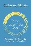 Throw Open Your Doors: Partnering with God in the building of His Kingdom