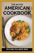 The Native American Cookbook: The Native American Cookbook Recipes From Native American Tribes