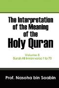 The Interpretation of The Meaning of The Holy Quran Volume 8 - Surah Ali Imran verse 1 to 70