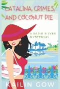 Catalina, Crimes, and Coconut Pies (Sadie Silver Mystery #1)