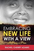 Embracing New Life with a View: A Praise in Prose
