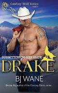 Submitting to Her Mate: Drake (Cowboy Wolf Series Book 3)