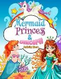 Mermaids, Princess & Unicorn Activity Book: This Beautiful kid's coloring book is packed full of magical unicorns, beautiful princesses and gorgeous m