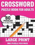 Crossword Puzzle Book For Adults: 80 Large Print Crossword Puzzles With Solutions Book For Adults Women Men Medium To Difficult Level To Make Their Mo