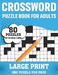 Crossword Puzzle Book For Adults: 80 Large Print Brain Relaxing Quick Daily Crossword Puzzles Book For Adults Seniors For Making A Puzzle Journey From