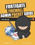Fortigate Firewall Admin Pocket Guide