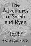 The Adventures of Sarah and Ryan: A Picnic at the Playground