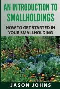 An Introduction to Smallholdings: Getting Started On Your Smallholding