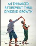 An Enhanced Retirement Thru Dividend Growth