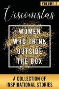 Visionistas VOLUME 2: Women Who Think Outside the Box