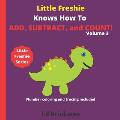 Little Freshie Knows How to Add, Subtract, and Count!: For preschoolers ages 3-5. Number coloring and Tracing Included!