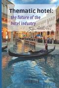 Thematic hotel: the future of the hotel industry