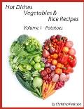 Hot Dishes-Vegetables-Rice Recipes, Potato Recipes, Volume 1: Sweet Potato Recipes-9, White Potato Recipes-19, Including Spop Recipes