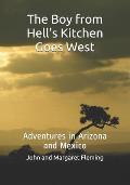 The Boy from Hell's Kitchen Goes West: Adventures in Arizona and Mexico