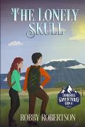 The Lonely Skull: The Fourth Book in the Dangerous Adventures Series