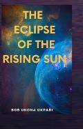 Eclipse of the Rising Sun