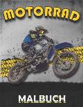 Motorrad Malbuch: Malbuch f?r Erwachsene, Kinder und Jungen mit Motocross, Rennmotorr?der, Classic Retro, Scooter, Chopper und andere Mo