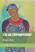 I'm An Entrepreneur: Book One