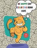 Be Happy Cat Coloring Book Kids: 100 Pages, Coloring Book Dazzling Designs Cats, Activity for Kids 3-8, Cut Kitten, Inside Your Outside, Gift for Kids