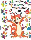 Be Happy Cat Coloring Book Kids 3-8: 100 Pages, Coloring Book Dazzling Designs Cats, Activity for Kids 3-8, Cut Kitten, Inside Your Outside, Gift for