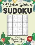 A Warm Winter of Sudoku 16 x 16 Round 4: Hard Volume 23: Sudoku for Relaxation Winter Travellers Puzzle Game Book Japanese Logic Sixteen Numbers Math