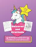 Unicorns and Gratitude: Building a Young Girl's Confidence and Self-Esteem: A Journal and Coloring Book