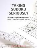 Taking Sudoku Seriosly: The Math Behind the World's Most Popular Pencil Puzzle Challenge Sudoku Puzzle Book .