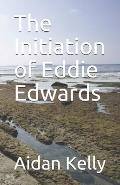 The Initiation of Eddie Edwards