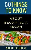 50 Things to Know About Becoming a Vegan