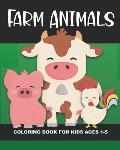 Farm Animals Coloring Book for Kids Ages 1-5: Cow, Pig, Horse, Dog, Cat, Goat, Chicken, Rooster, Mouse, Rabbit and More - Fun and Simple Images Aimed