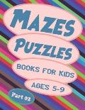 Mazes Puzzles Books For Kids Ages 5-9 Part 02: 171 fun and challenging mazes, Puzzles and Problem Solving, Maze Activity Book, Workbook for Games, Kin