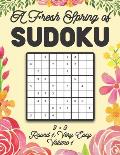 A Fresh Spring of Sudoku 9 x 9 Round 1: Very Easy Volume 1: Sudoku for Relaxation Spring Time Puzzle Game Book Japanese Logic Nine Numbers Math Cross