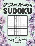A Fresh Spring of Sudoku 9 x 9 Round 5: Very Hard Volume 5: Sudoku for Relaxation Spring Time Puzzle Game Book Japanese Logic Nine Numbers Math Cross