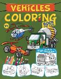 Vehicles Coloring Book For Kids: Cars, Trucks, Planes, Boats, Tractors, Trains, Construction Vehicles, & More