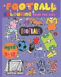 Football Colouring Book for Kids Aged 5-12: The Ultimate English Football Colouring Book for Childrens