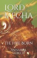 Lord Mecha: The Fire Born