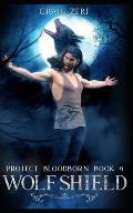 Project Bloodborn - Book 9: WOLF SHIELD: A werewolves and shifters novel.