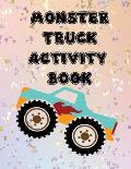 Monster Truck Activity Book: Fun Workbook Game For Learning, Coloring, Dot to Dot, Mazes, Word Search for Kids Teens Students Teachers Friends Fami